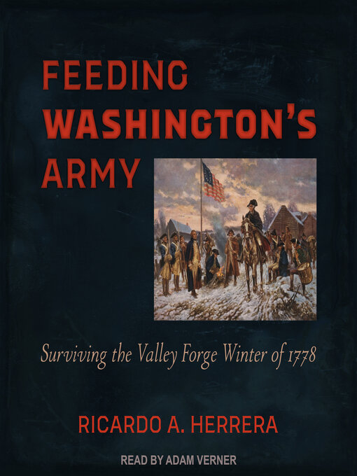 Title details for Feeding Washington's Army by Ricardo A. Herrera - Available